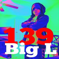 Big L - 139 (Explicit)