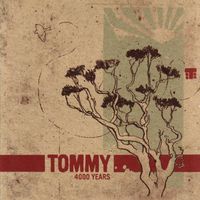 Tommy - 4000 Years