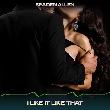 Braiden Allen - I Like It Like That (Chill Mix, 24 Bit Remastered)
