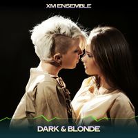 XM Ensemble - Dark & Blonde (24 Bit Remastered)