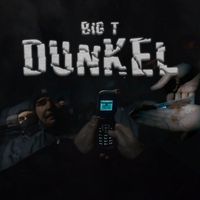 Big T - Dunkel (Explicit)