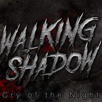 Walking Shadow - Cry of the Night