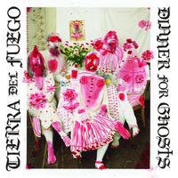 Tierra Del Fuego - Dinner for Ghosts