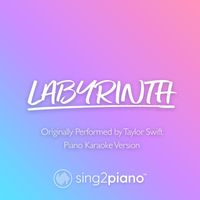 Sing2Piano - Labyrinth (Shortened) [Originally Performed by Taylor Swift] (Piano Karaoke Version)