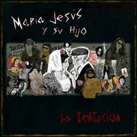 María Jesús Y Su Hijo - La tentación (Explicit)