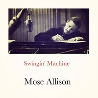 Mose Allison - Swingin' Machine