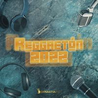 Varios Artistas - Reggaetón 2022 (Explicit)