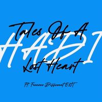 Hadi - Tales of a Lost Heart (feat. Forever Different ENT) (Explicit)
