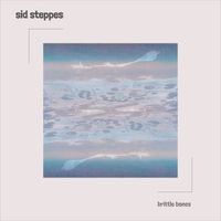 Sid Steppes - Brittle Bones