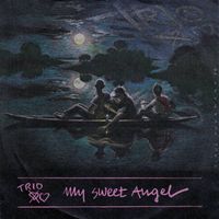 Trio - My Sweet Angel (7" Version)