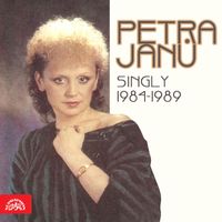 Petra Janů - Singly 1984-1989