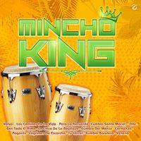 Mincho King - Popurrí: Volver - Los Caminos de la Vida - Pero la Recuerdo (Cumbia Santa Maria) - Dile - Con Toda el Alma