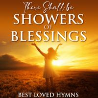 The Joslin Grove Choral Society - There Shall Be Showers of Blessings-Best Loved Hymns