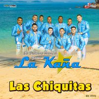 Grupo La Kaña - Las Chiquitas (En Vivo)