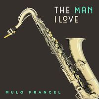 Mulo Francel - The Man I Love