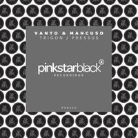 Vanto & Mancuso - Trigon / Pressus