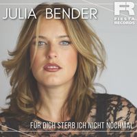 Julia Bender - Für Dich sterb ich nicht nochmal