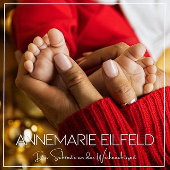 Annemarie Eilfeld - Das Schönste an der Weihnachtszeit
