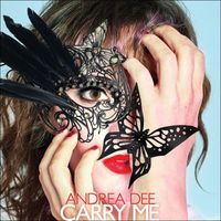 Andrea Dee - Carry Me