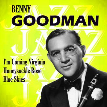 Benny Goodman - I'm Coming Virginia