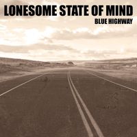 Blue Highway - Lonesome State Of Mind