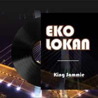 King Sammie - Eko Lokan
