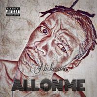 Nickname - All on Me (Explicit)