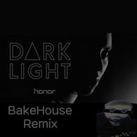 HONOR - Dark light (BakeHouse Remix)