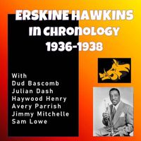 ERSKINE HAWKINS - Complete Jazz Series: 1936-1938 - Erskine Hawkins