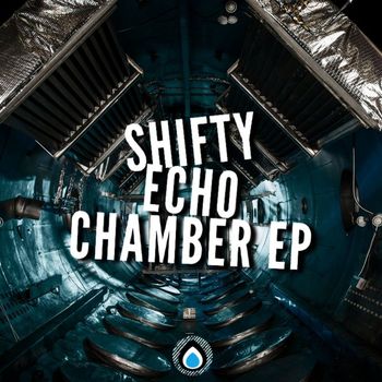 Shifty - Echo Chamber Ep