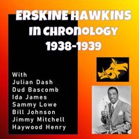 ERSKINE HAWKINS - Complete Jazz Series: 1938-1939 - Erskine Hawkins