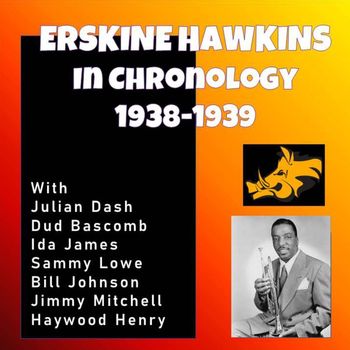 ERSKINE HAWKINS - Complete Jazz Series: 1938-1939 - Erskine Hawkins