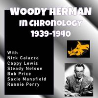 Woody Herman - Complete Jazz Series: 1939-1940 - Woody Herman