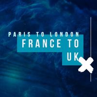France to UK - Paris To London