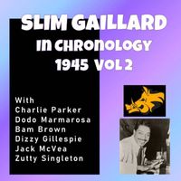 Slim Gaillard - Complete Jazz Series: 1945 Vol.2 - Slim Gaillard