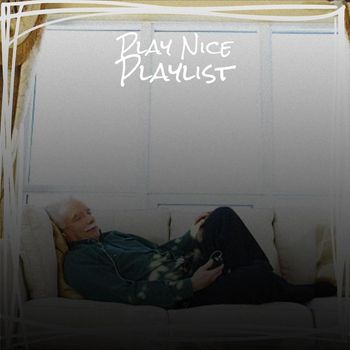 Various Artists - Play Nice Playlist