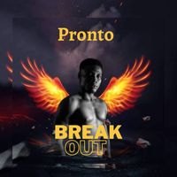 Pronto - Break Out