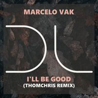 Marcelo Vak - I'll Be Good (ThomChris Remix)