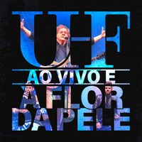 UHF - Ao Vivo E À Flor Da Pele (Ao Vivo)
