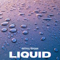 Intiyaj Sogan - Liquid