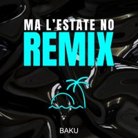 Baku - Ma l'estate no (Remix)