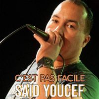 Saïd Youcef - C'est pas facile