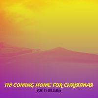 Scotty Williams - I'm Coming Home for Christmas