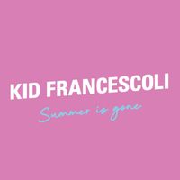 Kid Francescoli - Summer Is Gone