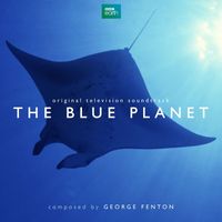 George Fenton - The Blue Planet (Original Television Soundtrack)