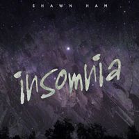 Shawn Ham - Insomnia (Explicit)