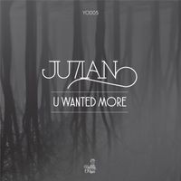 JU7IAN - U Wanted More