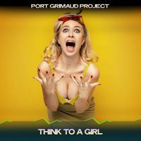 Port Grimaud Project - Think to a Girl (Evanescent Mix, 24 Bit Remastered)