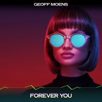 Geoff Moens - Forever You (Sunrise Chill Edit, 24 Bit Remastered)
