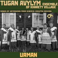 Tugan Avylym Ensemble of Kharety Village - Urman: Songs of Kryashens from Siberia (Irkutsk Region)